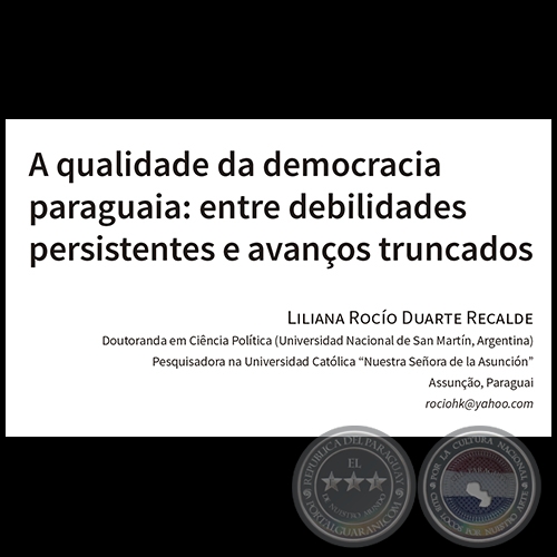 A QUALIDADE DA DEMOCRACIA PARAGUAIA - LILIANA DUARTE